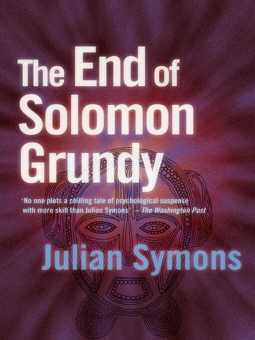 Title details for The End of Solomon Grundy by Julian Symons - Available